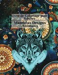 Livre de Coloriage pour Adultes Mandalas Designs Animaux