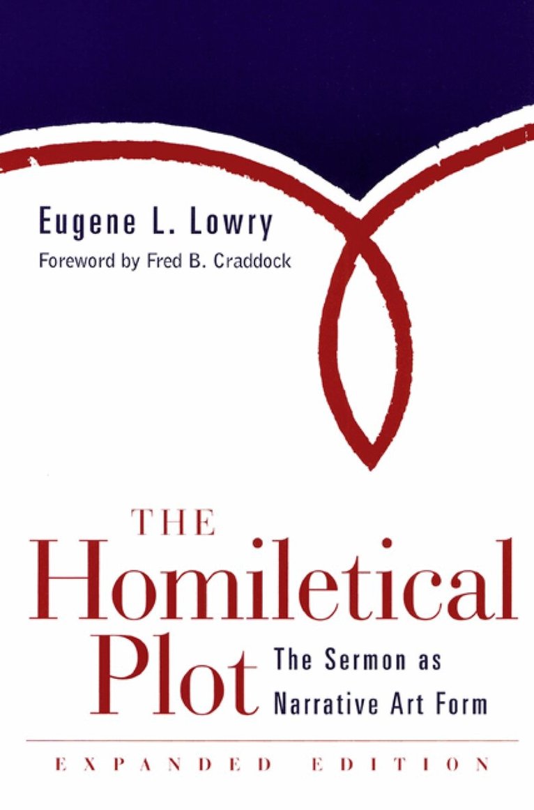 Eugene L. Lowry - Homiletical Plot, Expanded Edition, Häftad