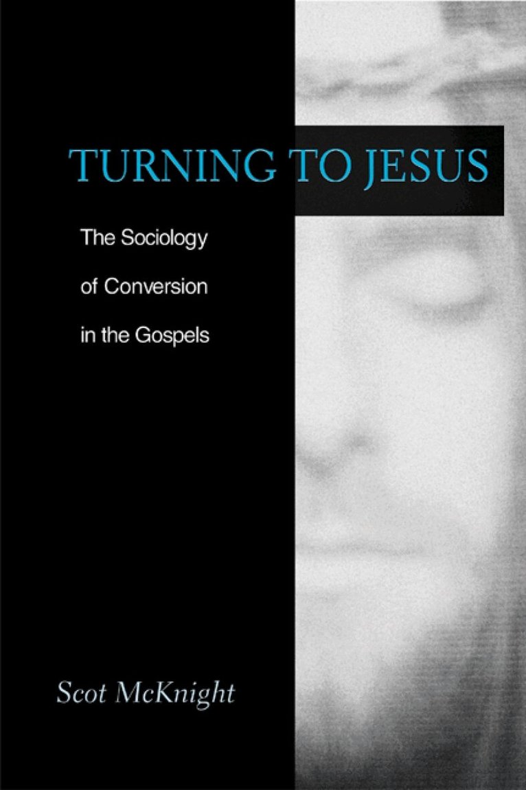 Scot McKnight - Turning to Jesus, Häftad