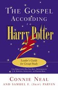 The Gospel according to Harry Potter: Leader's Guide for Group Study