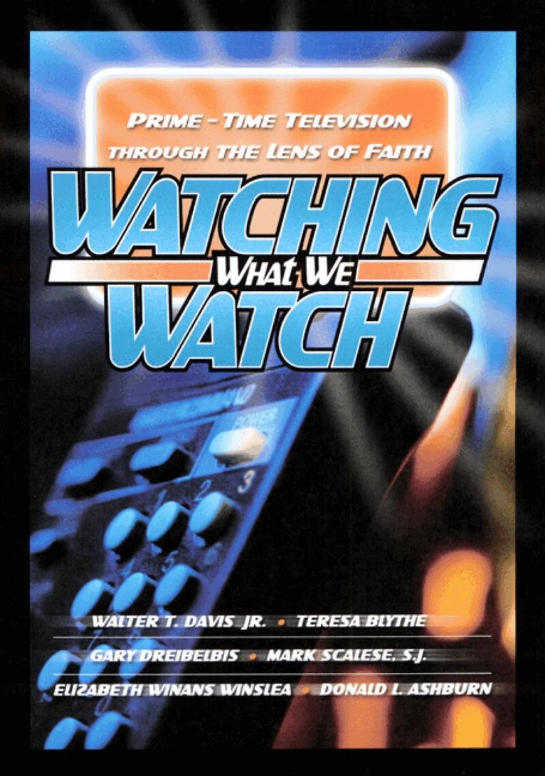Walter T. Davis Jr., Teresa Blythe, Gary Dreibelbis, Mark Scalese, Elizabeth Winslea - Watching What We Watch, Häftad