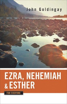 John Goldingay - Ezra, Nehemiah, and Esther for Everyone, Häftad