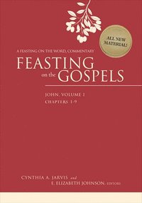 Feasting on the Gospels--John, Volume 1: A Feasting on the Word Commentary
