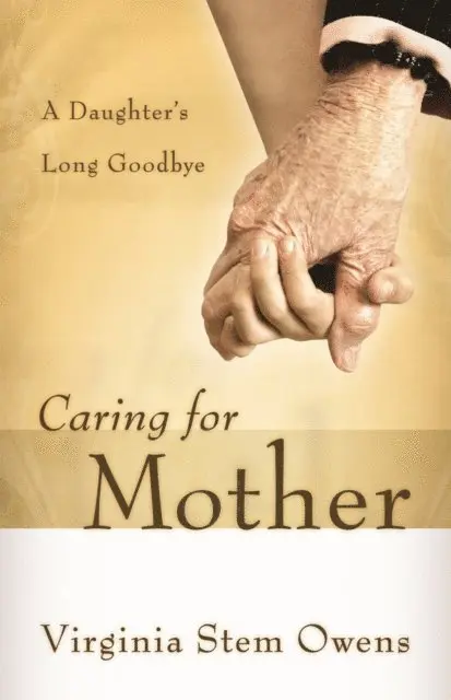 Virginia Stem Owens - Caring for Mother, E-bok. Tillgänglighet: Lägg i varukorg