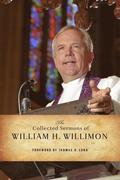 Collected Sermons of William H. Willimon