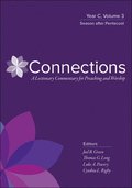 Connections: A Lectionary Commentary for Preaching and Worship: Year C, Volume 3, Season After Pentecost