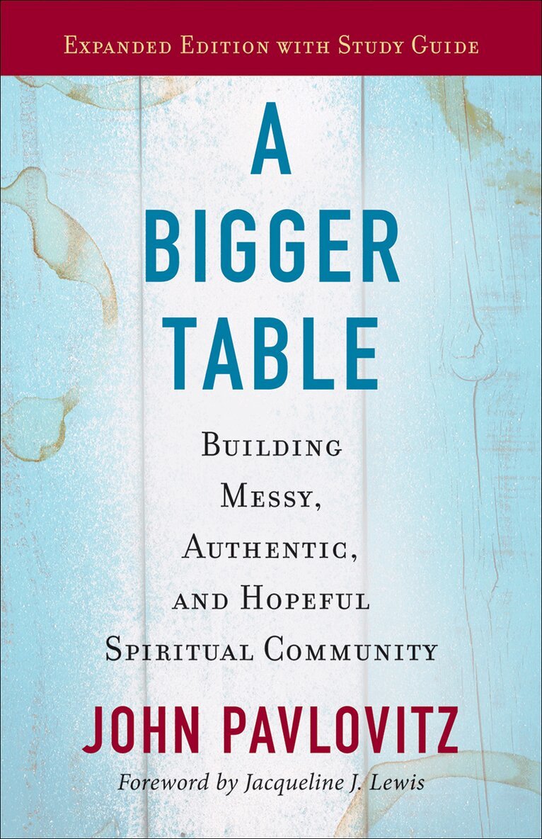 John Pavlovitz - Bigger Table, Expanded Edition with Study Guide, Häftad. Tillgänglighet: Lägg i varukorg