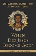 When Did Jesus Become God?