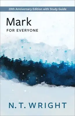 N. T. Wright - Mark for Everyone: 20th Anniversary Edition with Study Guide, Häftad. Tillgänglighet: Lägg i varukorg