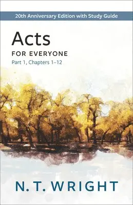 N. T. Wright - Acts for Everyone, Part 1: 20th Anniversary Edition with Study Guide, Chapters 1-12, Häftad. Tillgänglighet: Lägg i varukorg