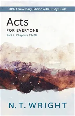 N. T. Wright - Acts for Everyone, Part 2: 20th Anniversary Edition with Study Guide, Chapters 13- 28, Häftad. Tillgänglighet: Lägg i varukorg