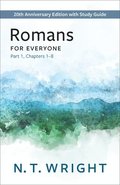Romans for Everyone, Part 1: 20th Anniversary Edition with Study Guide, Chapters 1-8
