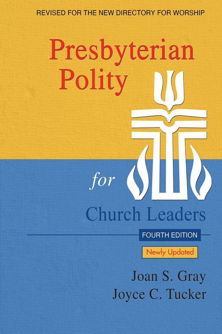 Joan S. Gray, Joyce C. Tucker - Presbyterian Polity for Church Leaders, Updated Fourth Edition, Häftad