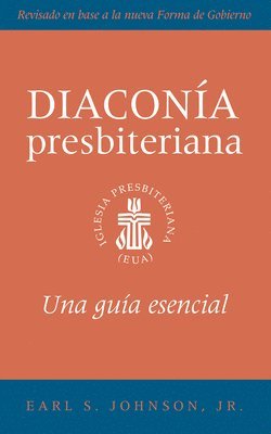 Earl S Johnson - Presbyterian Deacon, Updated Spanish Edition, Häftad