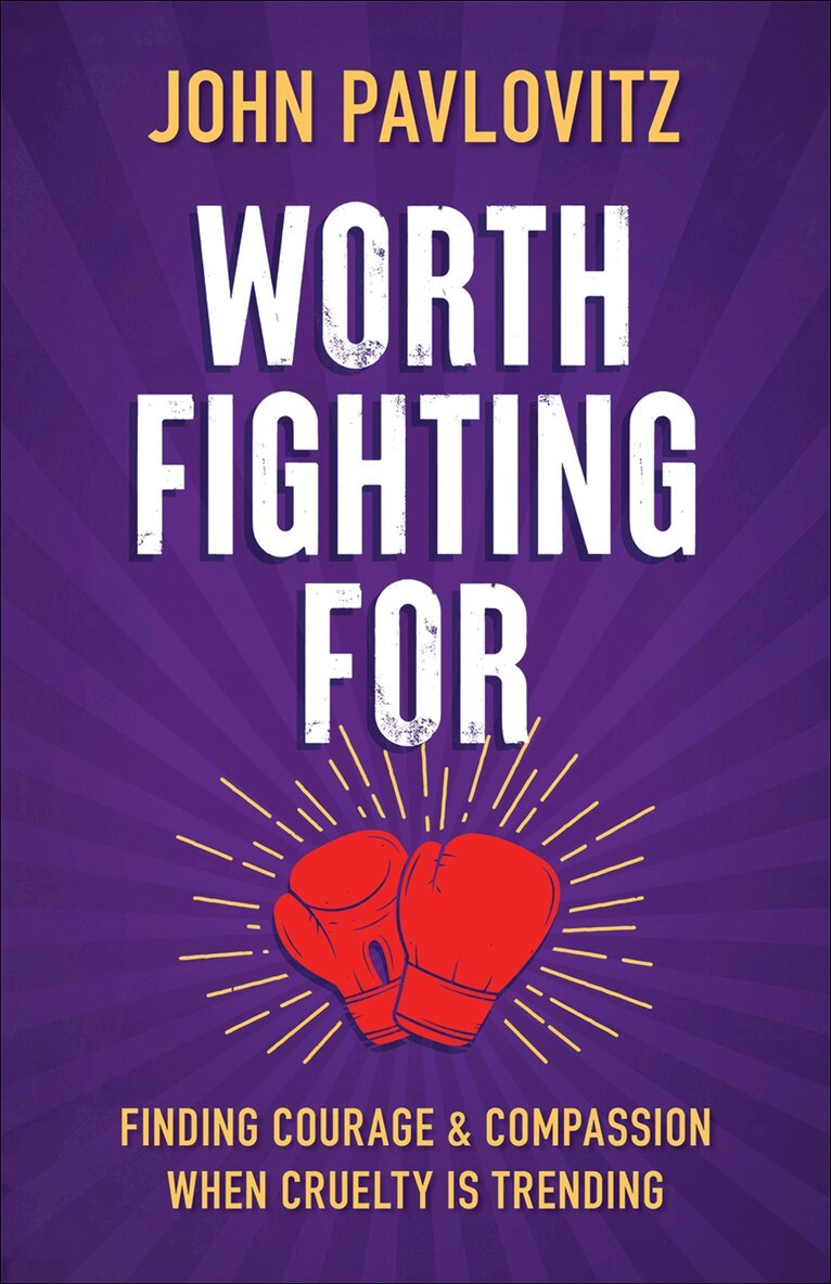 John Pavlovitz - Worth Fighting For, Häftad. Tillgänglighet: Lägg i varukorg
