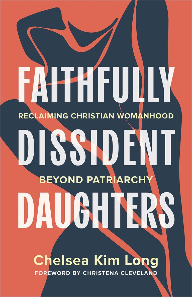Chelsea Kim Long - Faithfully Dissident Daughters, Häftad