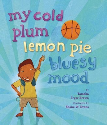 Tameka Fryer Brown - My Cold Plum Lemon Pie Bluesy Mood, Inbunden