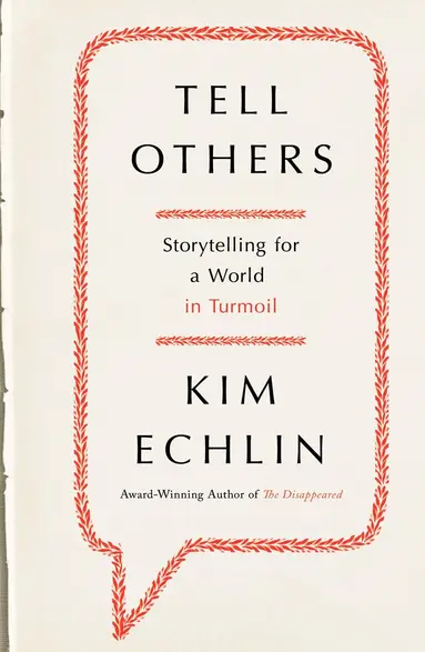 Kim Echlin - Tell Others, Inbunden