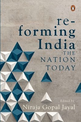 Niraja Gopal Jayal - Re-forming India, Inbunden