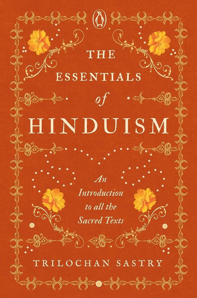 Trilochan Sastry - Essentials of Hinduism, Inbunden