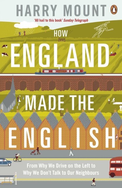 Harry Mount - How England Made the English, E-bok