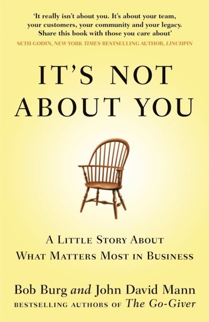 John David Mann, Bob Burg - It's Not About You, E-bok