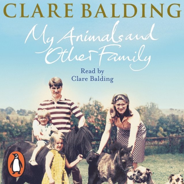 Clare Balding - My Animals and Other Family, Ljudbok