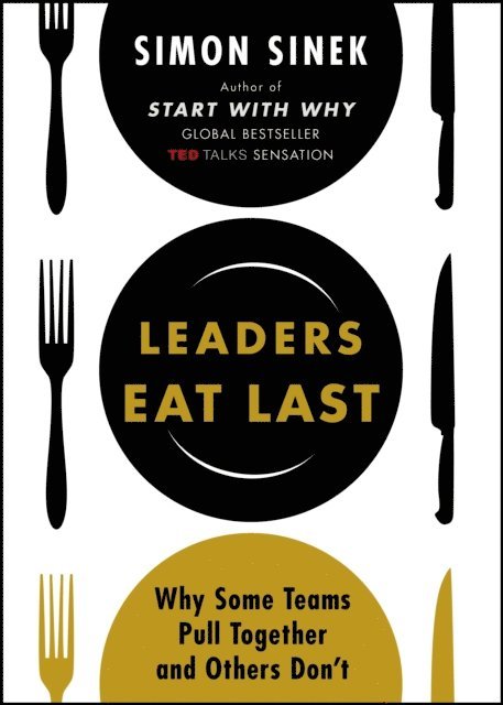 Simon Sinek - Leaders Eat Last, E-bok