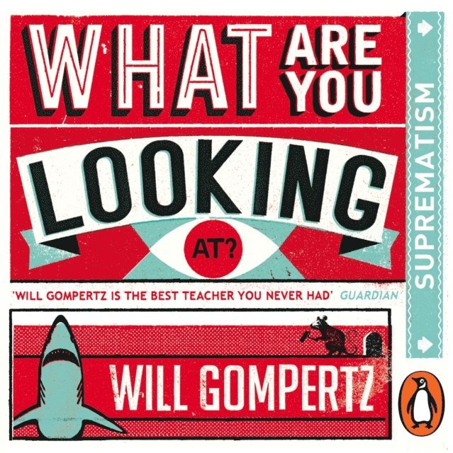 Will Gompertz - What Are You Looking At? (Audio Series), Ljudbok