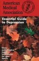 AMA - American Medical Association Essential Guide to Depression, Häftad. Tillgänglighet: Lägg i varukorg