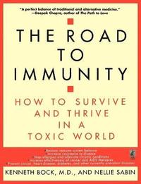 Road to Immunity: How to Survive and Thrive in a Toxic World