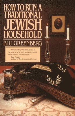 Blu Greenberg - How to Run a Traditional Jewish Household, Häftad