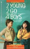 2 Young 2 Go for Boys