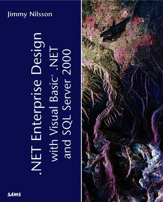 Jimmy Nilsson - .NET Enterprise Design with Visual Basic .NET and SQL Server 2000, Häftad