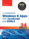 Sams Teach Yourself Windows 8 Apps With JavaScript And HTML5 In 24 Hours