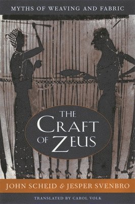 Craft of Zeus av John Scheid, Jesper Svenbro