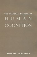 Cultural Origins of Human Cognition