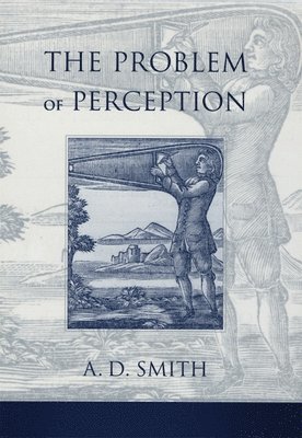 A. D. Smith - Problem of Perception, Inbunden