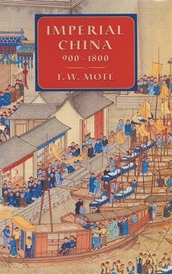F. W. Mote - Imperial China, 900–1800, Häftad. Tillgänglighet: Lägg i varukorg