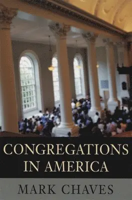 Mark Chaves - Congregations in America, Inbunden. Tillgänglighet: Lägg i varukorg