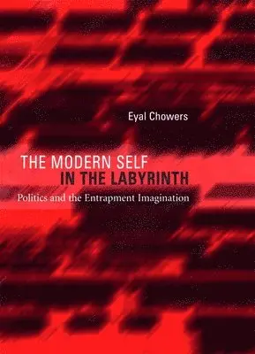 Eyal Chowers - Modern Self in the Labyrinth, Inbunden. Tillgänglighet: Lägg i varukorg