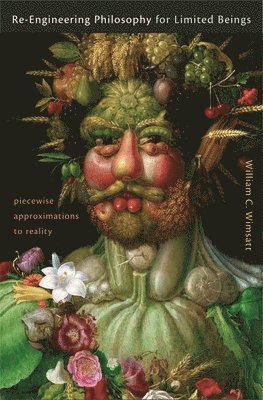William C. Wimsatt - Re-Engineering Philosophy for Limited Beings, Inbunden