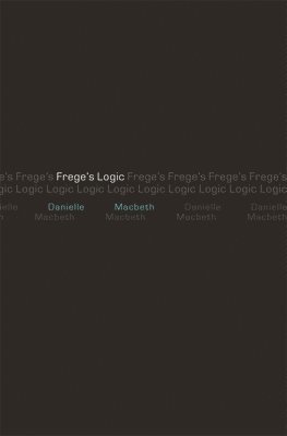 Danielle Macbeth - Frege's Logic, Inbunden. Tillgänglighet: Lägg i varukorg