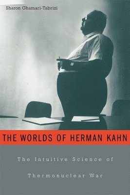 Sharon Ghamari-Tabrizi - Worlds of Herman Kahn, Inbunden
