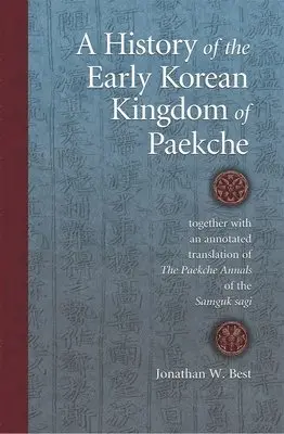 Jonathan W. Best - History of the Early Korean Kingdom of Paekche, together with an annotated translation of The Paekche Annals of the Samguk sagi, Inbunden. Tillgänglighet: Lägg i varukorg