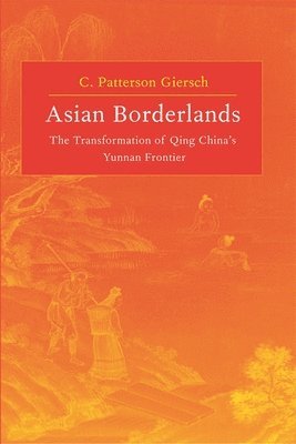 C. Patterson Giersch - Asian Borderlands, Inbunden. Tillgänglighet: Lägg i varukorg