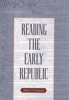 Robert A. Ferguson - Reading the Early Republic, Häftad. Tillgänglighet: Lägg i varukorg