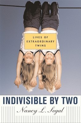 Nancy L. Segal - Indivisible by Two, Häftad