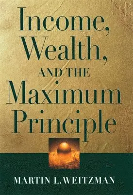 Martin L. Weitzman - Income, Wealth, and the Maximum Principle, Häftad. Tillgänglighet: Lägg i varukorg