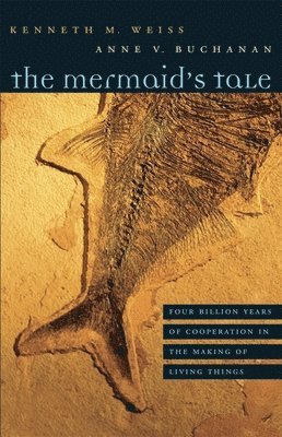 Kenneth M. Weiss, Anne V. Buchanan - Mermaid’s Tale, Inbunden. Tillgänglighet: Lägg i varukorg